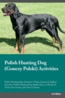Image for Polish Hunting Dog (Gonczy Polski) Activities Polish Hunting Dog Activities (Tricks, Games &amp; Agility) Includes