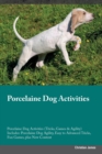 Image for Porcelaine Dog Activities Porcelaine Dog Activities (Tricks, Games &amp; Agility) Includes