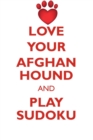 Image for LOVE YOUR AFGHAN HOUND AND PLAY SUDOKU AFGHAN HOUND SUDOKU LEVEL 1 of 15