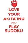 Image for LOVE YOUR AKITA INU AND PLAY SUDOKU AKITA INU SUDOKU LEVEL 1 of 15