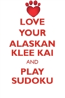 Image for LOVE YOUR ALASKAN KLEE KAI AND PLAY SUDOKU ALASKAN KLEE KAI SUDOKU LEVEL 1 of 15