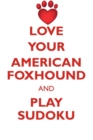 Image for LOVE YOUR AMERICAN FOXHOUND AND PLAY SUDOKU AMERICAN FOXHOUND SUDOKU LEVEL 1 of 15