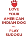 Image for LOVE YOUR AMERICAN INDIAN DOG AND PLAY SUDOKU AMERICAN INDIAN DOG SUDOKU LEVEL 1 of 15