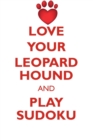 Image for LOVE YOUR LEOPARD HOUND AND PLAY SUDOKU AMERICAN LEOPARD HOUND SUDOKU LEVEL 1 of 15