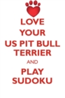 Image for LOVE YOUR US PIT BULL TERRIER AND PLAY SUDOKU AMERICAN PIT BULL TERRIER SUDOKU LEVEL 1 of 15
