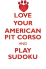 Image for LOVE YOUR AMERICAN PIT CORSO AND PLAY SUDOKU AMERICAN PIT CORSO SUDOKU LEVEL 1 of 15