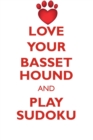 Image for LOVE YOUR BASSET HOUND AND PLAY SUDOKU BASSET HOUND SUDOKU LEVEL 1 of 15