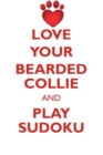 Image for LOVE YOUR BEARDED COLLIE AND PLAY SUDOKU BEARDED COLLIE SUDOKU LEVEL 1 of 15