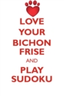 Image for LOVE YOUR BICHON FRISE AND PLAY SUDOKU BICHON FRISE SUDOKU LEVEL 1 of 15