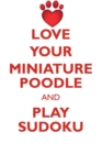 Image for LOVE YOUR MINIATURE POODLE AND PLAY SUDOKU BLACK MINIATURE POODLE SUDOKU LEVEL 1 of 15