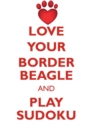 Image for LOVE YOUR BORDER BEAGLE AND PLAY SUDOKU BORDER BEAGLE SUDOKU LEVEL 1 of 15