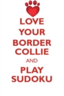 Image for LOVE YOUR BORDER COLLIE AND PLAY SUDOKU BORDER COLLIE SUDOKU LEVEL 1 of 15