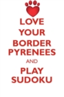 Image for LOVE YOUR BORDER PYRENEES AND PLAY SUDOKU BORDER COLLIE PYRENEES SUDOKU LEVEL 1 of 15