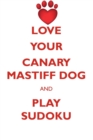 Image for LOVE YOUR CANARY MASTIFF DOG AND PLAY SUDOKU CANARY MASTIFF DOG SUDOKU LEVEL 1 of 15