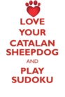 Image for LOVE YOUR CATALAN SHEEPDOG AND PLAY SUDOKU CATALAN SHEEPDOG SUDOKU LEVEL 1 of 15