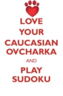 Image for LOVE YOUR CAUCASIAN OVCHARKA AND PLAY SUDOKU CAUCASIAN OVCHARKA SUDOKU LEVEL 1 of 15