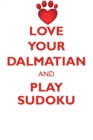 Image for LOVE YOUR DALMATIAN AND PLAY SUDOKU DALMATIAN SUDOKU LEVEL 1 of 15