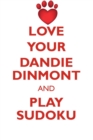 Image for LOVE YOUR DANDIE DINMONT AND PLAY SUDOKU DANDIE DINMONT TERRIER SUDOKU LEVEL 1 of 15