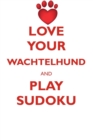 Image for LOVE YOUR WACHTELHUND AND PLAY SUDOKU DEUTSCHER WACHTELHUND SUDOKU LEVEL 1 of 15