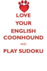 Image for LOVE YOUR ENGLISH COONHOUND AND PLAY SUDOKU ENGLISH COONHOUND SUDOKU LEVEL 1 of 15