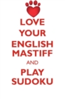 Image for LOVE YOUR ENGLISH MASTIFF AND PLAY SUDOKU ENGLISH MASTIFF SUDOKU LEVEL 1 of 15