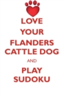 Image for LOVE YOUR FLANDERS CATTLE DOG AND PLAY SUDOKU FLANDERS CATTLE DOG SUDOKU LEVEL 1 of 15