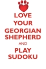 Image for LOVE YOUR GEORGIAN SHEPHERD AND PLAY SUDOKU GEORGIAN SHEPHERD SUDOKU LEVEL 1 of 15