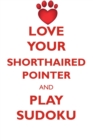 Image for LOVE YOUR SHORTHAIRED POINTER AND PLAY SUDOKU GERMAN SHORTHAIRED POINTER SUDOKU LEVEL 1 of 15