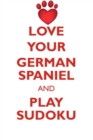 Image for LOVE YOUR GERMAN SPANIEL AND PLAY SUDOKU GERMAN SPANIEL SUDOKU LEVEL 1 of 15