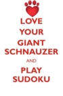 Image for LOVE YOUR GIANT SCHNAUZER AND PLAY SUDOKU GIANT SCHNAUZER SUDOKU LEVEL 1 of 15