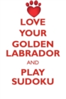 Image for LOVE YOUR GOLDEN LABRADOR AND PLAY SUDOKU GOLDEN LABRADOR SUDOKU LEVEL 1 of 15