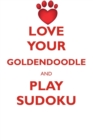 Image for LOVE YOUR GOLDENDOODLE AND PLAY SUDOKU GOLDENDOODLE SUDOKU LEVEL 1 of 15
