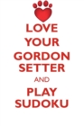 Image for LOVE YOUR GORDON SETTER AND PLAY SUDOKU GORDON SETTER SUDOKU LEVEL 1 of 15