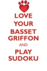Image for LOVE YOUR BASSET GRIFFON AND PLAY SUDOKU GRAND BASSET GRIFFON VENDEEN SUDOKU LEVEL 1 of 15