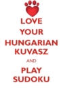 Image for LOVE YOUR HUNGARIAN KUVASZ AND PLAY SUDOKU HUNGARIAN KUVASZ SUDOKU LEVEL 1 of 15