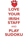 Image for LOVE YOUR IRISH STAFF AND PLAY SUDOKU IRISH STAFFORDSHIRE BULL TERRIER SUDOKU LEVEL 1 of 15