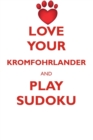 Image for LOVE YOUR KROMFOHRLANDER AND PLAY SUDOKU KROMFOHRLANDER SUDOKU LEVEL 1 of 15