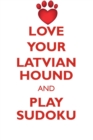 Image for LOVE YOUR LATVIAN HOUND AND PLAY SUDOKU LATVIAN HOUND SUDOKU LEVEL 1 of 15
