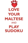 Image for LOVE YOUR MALTESE AND PLAY SUDOKU MALTESE SUDOKU LEVEL 1 of 15