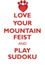 Image for LOVE YOUR MOUNTAIN FEIST AND PLAY SUDOKU MOUNTAIN FEIST SUDOKU LEVEL 1 of 15