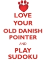 Image for LOVE YOUR OLD DANISH POINTER AND PLAY SUDOKU OLD DANISH POINTER SUDOKU LEVEL 1 of 15