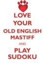 Image for LOVE YOUR OLD ENGLISH MASTIFF AND PLAY SUDOKU OLD ENGLISH MASTIFF SUDOKU LEVEL 1 of 15