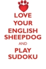 Image for LOVE YOUR ENGLISH SHEEPDOG AND PLAY SUDOKU OLD ENGLISH SHEEPDOG SUDOKU LEVEL 1 of 15