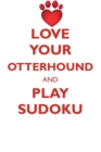 Image for LOVE YOUR OTTERHOUND AND PLAY SUDOKU OTTERHOUND SUDOKU LEVEL 1 of 15