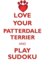 Image for LOVE YOUR PATTERDALE TERRIER AND PLAY SUDOKU PATTERDALE TERRIER SUDOKU LEVEL 1 of 15