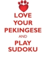 Image for LOVE YOUR PEKINGESE AND PLAY SUDOKU PEKINGESE SUDOKU LEVEL 1 of 15