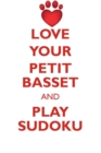 Image for LOVE YOUR PETIT BASSET AND PLAY SUDOKU PETIT BASSET GRIFFON VENDEEN SUDOKU LEVEL 1 of 15