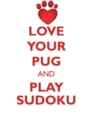 Image for LOVE YOUR PUG AND PLAY SUDOKU PUG SUDOKU LEVEL 1 of 15
