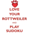 Image for LOVE YOUR ROTTWEILER AND PLAY SUDOKU ROTTWEILER SUDOKU LEVEL 1 of 15