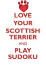 Image for LOVE YOUR SCOTTISH TERRIER AND PLAY SUDOKU SCOTTISH TERRIER SUDOKU LEVEL 1 of 15